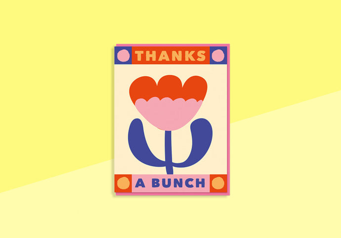 FLOWER POWER - Greeting Card - Thanks A Bunch