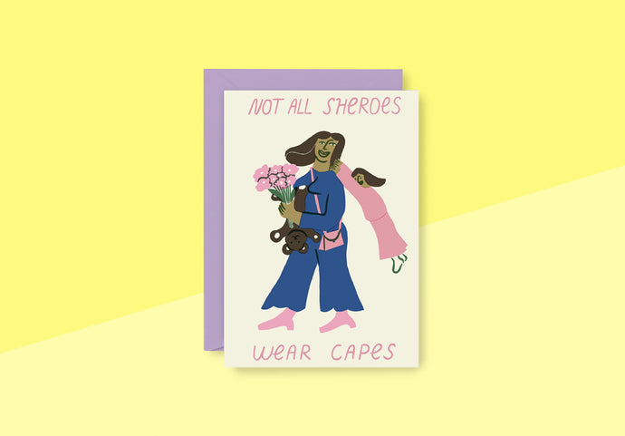 WRAP - Greeting card - Not all Sheroes Wear Capes