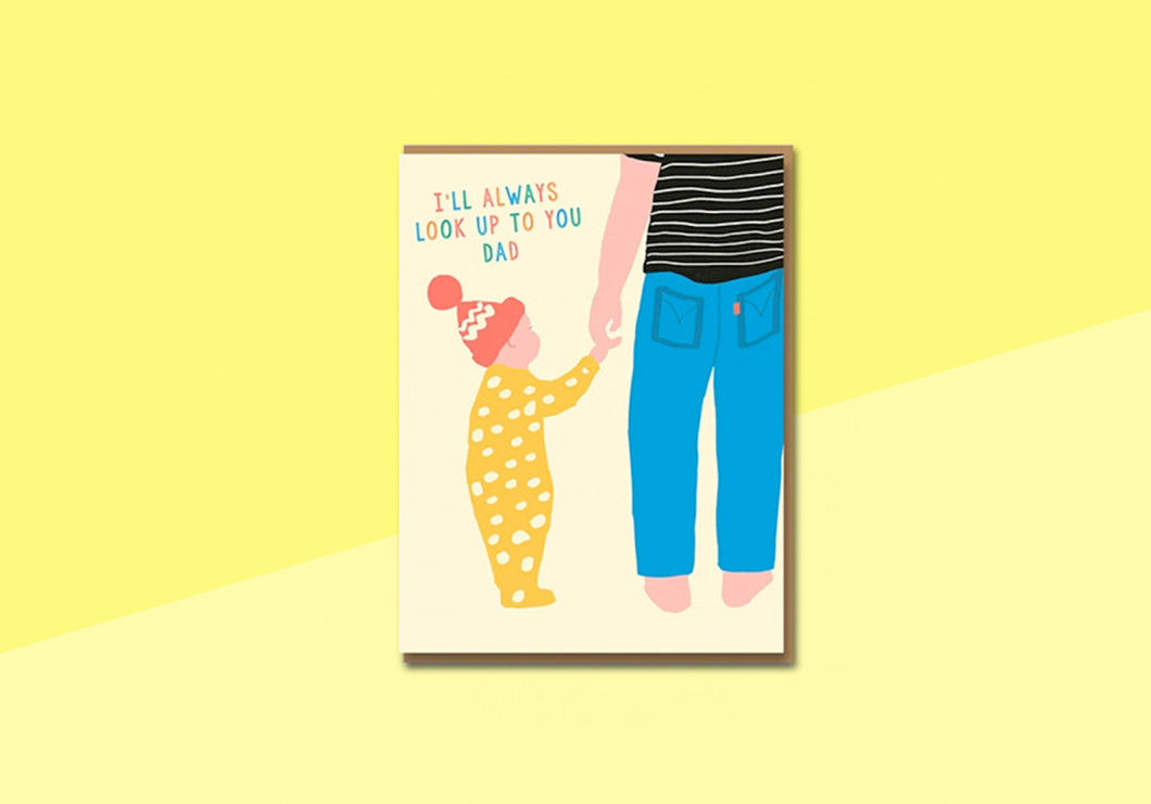 EMMA COOTER - Greeting Card - I'll Always Look Up To You Dad